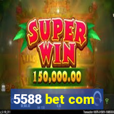 5588 bet com